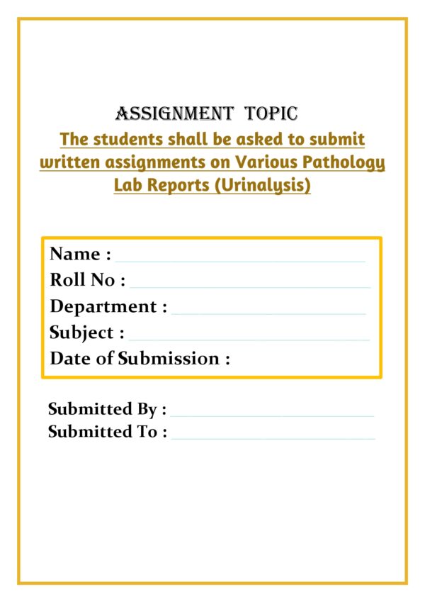 The students shall be asked to submit written assignments on Various Pathology Lab Reports (Urinalysis) Assignment - Image 4