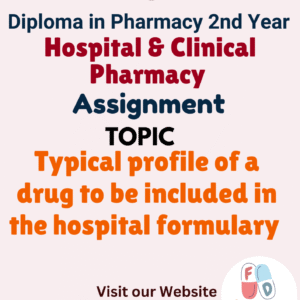 Typical profile of a drug to be included in the hospital formulary Assignment