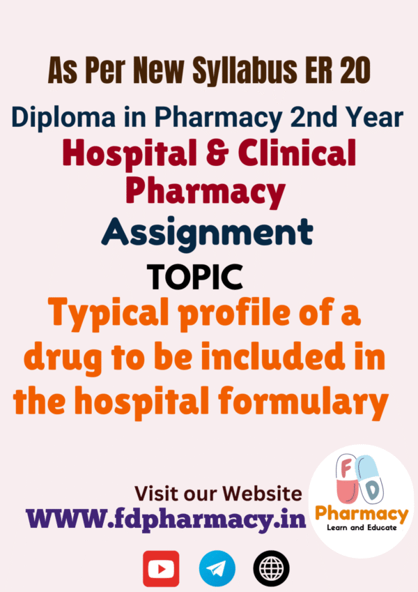 Typical profile of a drug to be included in the hospital formulary Assignment