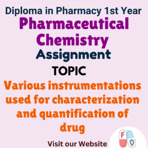 Various instrumentations used for characterization and quantification of drug Assignment