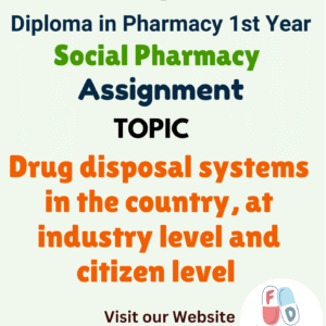 Drug disposal systems in the country, at industry level and citizen level Assignment